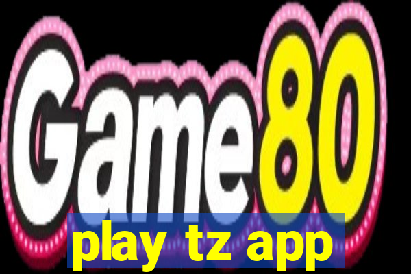 play tz app